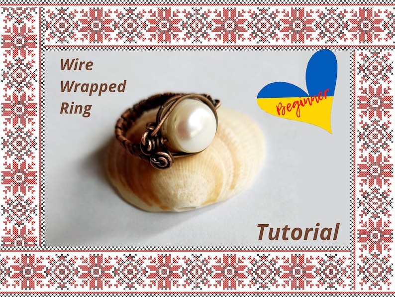 May include: A wire wrapped ring with a white pearl, a beginner tutorial with a heart in the colors of the Ukrainian flag.