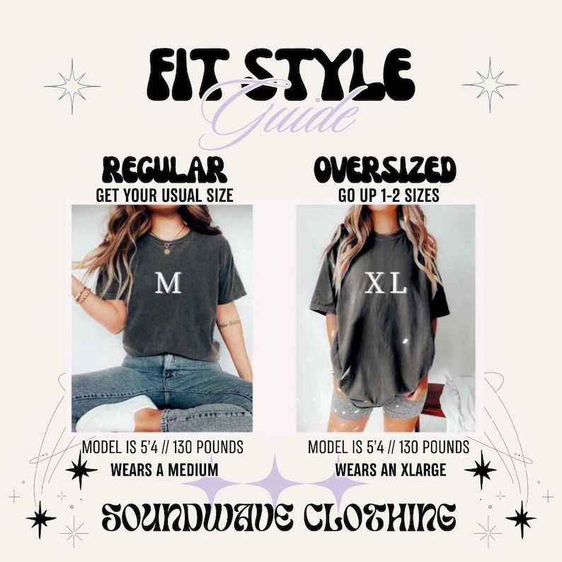 May include: A fit style guide with the text "FIT STYLE Guide" at the top. The guide shows two models wearing t-shirts, one in a medium and the other in an XL. The text "REGULAR GET YOUR USUAL SIZE" and "OVERSIZED GO UP 1-2 SIZES" are also present. The brand name "SOUNDWAVE CLOTHING" is at the bottom.