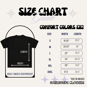 May include: A black t-shirt size chart with the text "SIZE CHART Guide" and "COMFORT COLORS 1212". The chart includes measurements in inches for sizes S, M, L, XL, XXL, and XXXL. The text "ADULY UNISEX HEAVYWEIGHT" is also visible.