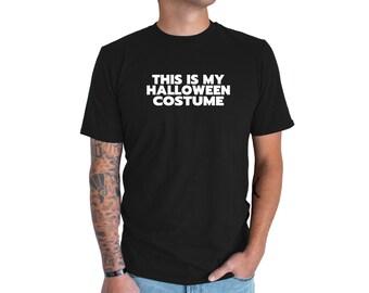 This Is My Halloween Costume Shirt | Funny Halloween Shirt | Halloween Tshirt | Mens Halloween Shirt | Halloween Graphic Tee | Fall Shirt