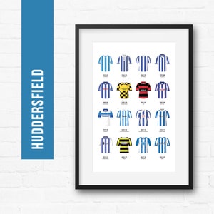 Huddersfield Football Print Poster Wall Art | Classic Kits | Iconic Retro Shirts History | Gift for Him | Birthday Present | Man Cave