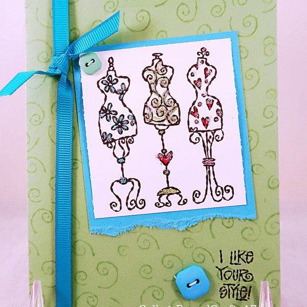 I Like Your Style! Dress Form Hand-Stamped Card #086