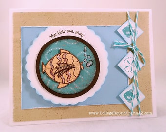 You Blow Me Away Fish Hand-Stamped Card  #233