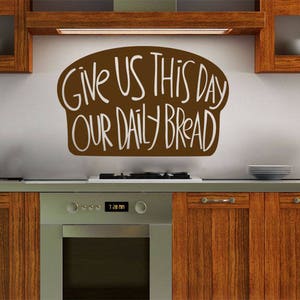 Kitchen Wall Quote &quot;Our Daily Bread...&quot; Vinyl Wall Sticker. Modern Transfer