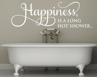 Wall Quote &quot;Happiness is a long hot shower&quot; Bathroom Sticker, Modern Transfer, PVC