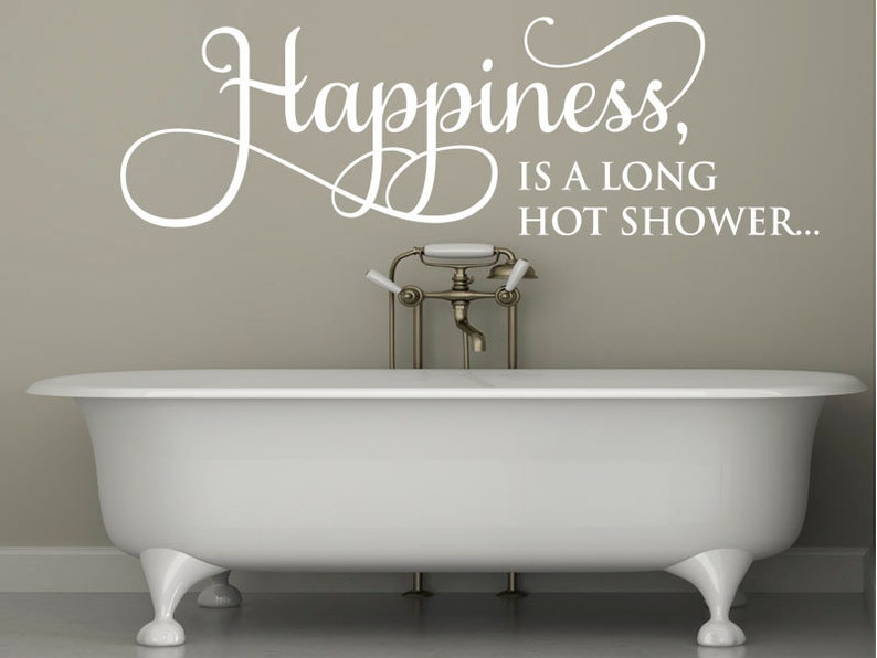 Wall Quote happiness is a Long Hot Shower Bathroom Etsy