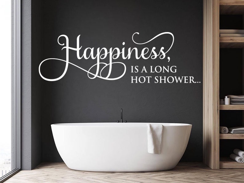 Wall Quote happiness is a Long Hot Shower Bathroom Etsy