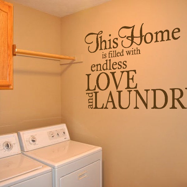 Laundry Wall Quote "This Home Is Filled With Endless Love & Laundry" Wall Art Sticker, Decal, Transfer