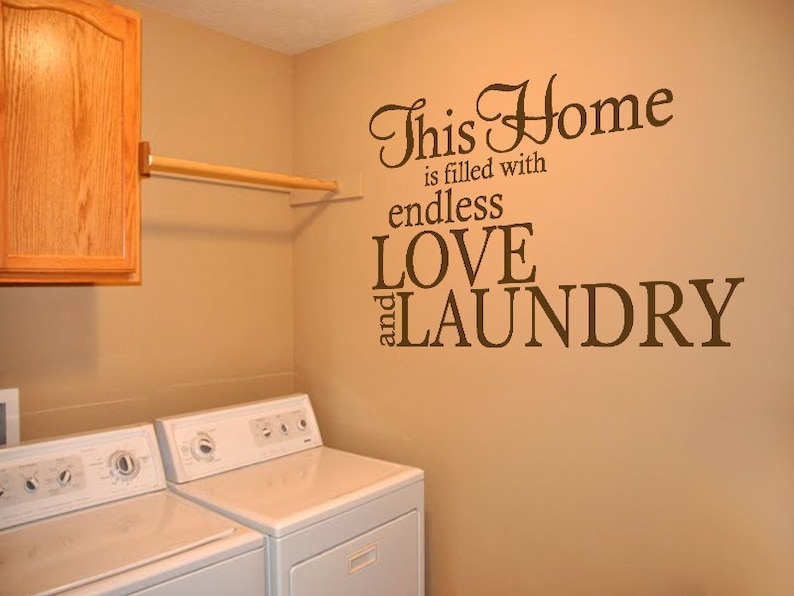 Laundry Wall Quote "this Home is Filled With Endless Love &amp; Laundry ...