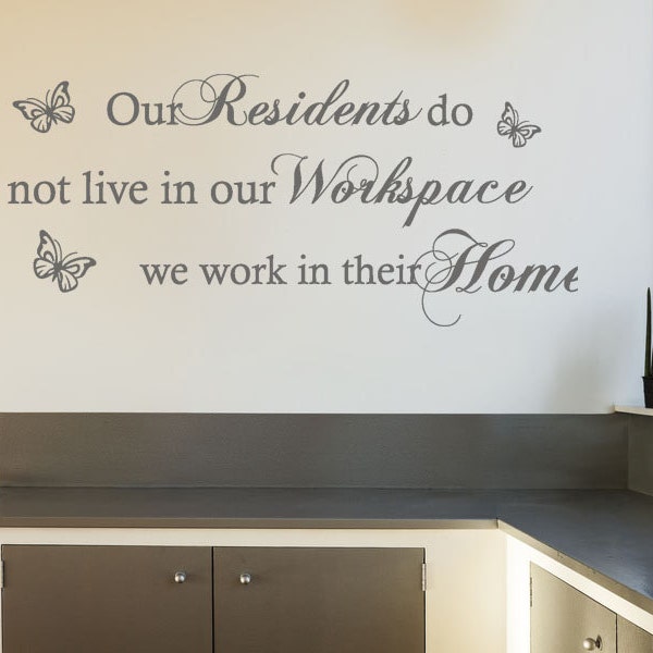 Care Home Wall Quote, - Our Residents..,  Wall Art Sticker, Vinyl Decal, Modern Transfer.