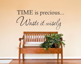 Wall Quote "Time Is Precious..." Wall Art Sticker, Vinyl Decal, Transfer.