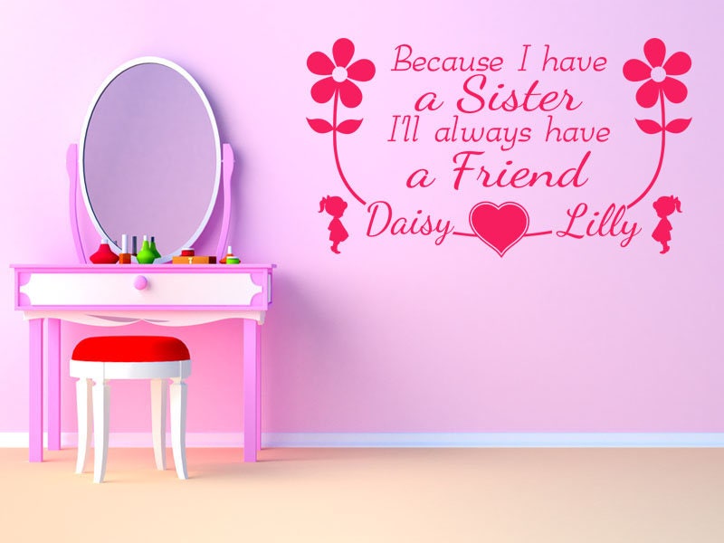 Personalised Because I Have A Sister...  Wall Art Sticker,  Vinyl Decal, Modern Transfer.