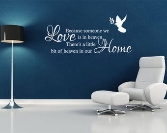 Wall Art Quote "Because Some One We Love..." , Decal, Modern Transfer, Sticker