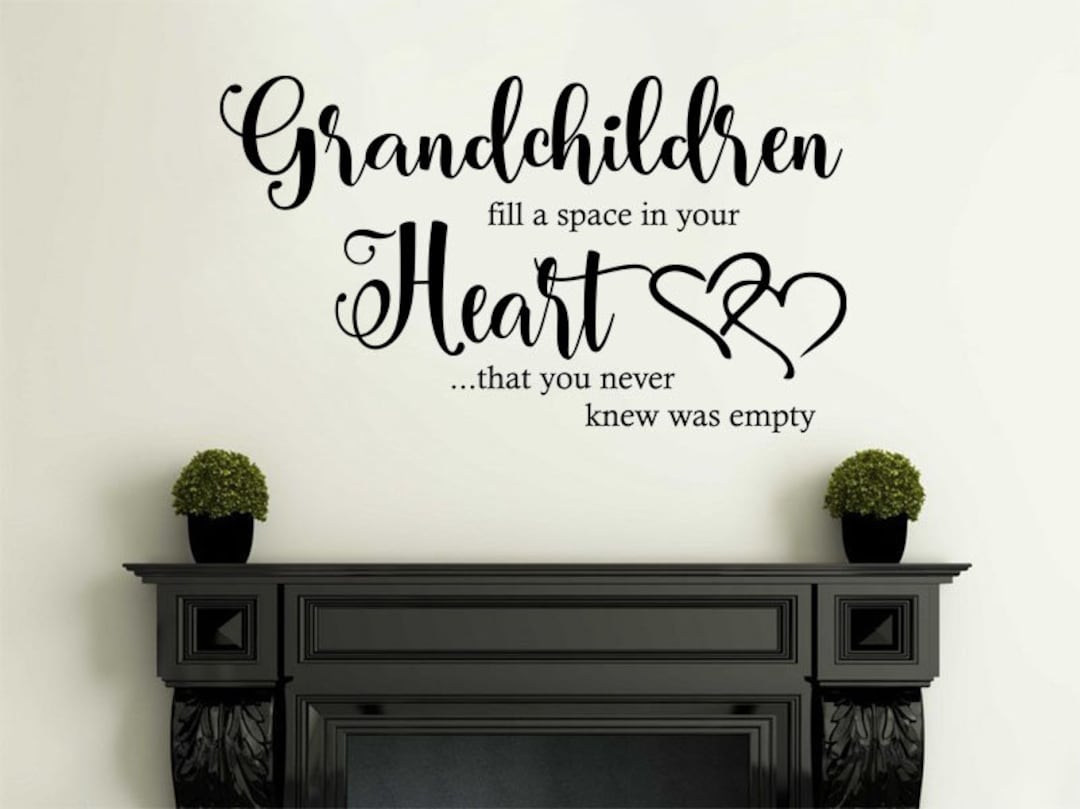 Grandchildren Fill A Space Wall Art Sticker, Vinyl Decal, Modern