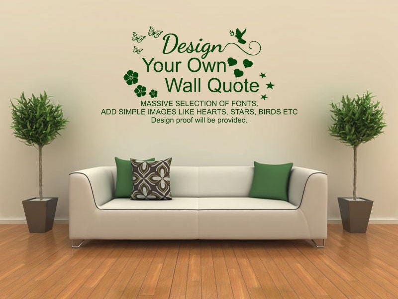 DESIGN YOUR OWN Wall Art Quote, Vinyl Decal, Modern Transfer.