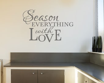 Kitchen Wall Art Quote, "Season Everything With Love", Wall Art Sticker, Vinyl Decal, Modern Transfer