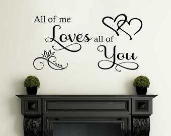 Wall Quote "All of me..." Love Sticker Decal Decor Transfer Quote Modern Art Vinyl