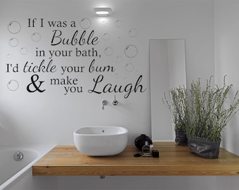 Bathroom Wall Quote &quot;If I Was A Bubble...&quot;, Wall Art Sticker,  Vinyl Decal, Modern Transfer.