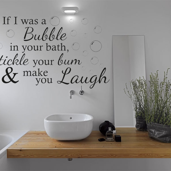 Bathroom Wall Quote "If I Was A Bubble...", Wall Art Sticker,  Vinyl Decal, Modern Transfer.