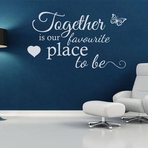 Family Wall Quote &quot;Together Is Our Favourite Place To Be&quot;, Wall Sticker, Decal.