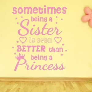 Sometimes Being A Sister...- Girls Wall Art Quote, Modern Vinyl Sticker, Decal