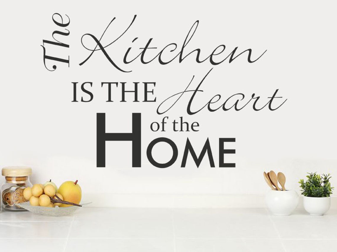 Kitchen Wall Quote, "the Kitchen is the Heart ..." Wall Art Sticker ...