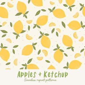 Op de afbeelding: Naadloos herhalend patroon met gele citroenen, citroenpartjes en groene bladeren op een crèmekleurige achtergrond. Het ontwerp bevat de tekst "Apples + Ketchup" en "Seamless repeat patterns" in groen.