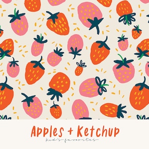 Op de afbeelding: Een herhalend patroon van gestileerde aardbeien in roze en oranje tinten met groene stelen en bladeren, verspreid op een crèmekleurige achtergrond. De tekst "Apples + Ketchup" en "Kid's favorites" staat onderaan.