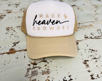 Make Heaven Crowded Trucker Hat