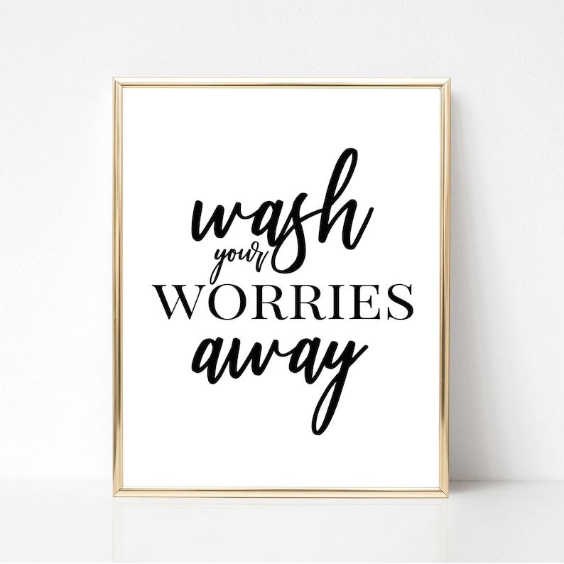 wash your worries away bathroom sign print quote etsy