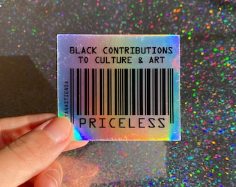 Priceless Holographic Barcode Sticker / 100% PROFITS DONATED / black lives matter / blm / decal / holographic
