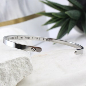 Believe in You Like I Do, Silver Cuff Bracelet, Motivational Quotes, Graduate Jewelry, Encouragement Birthday Gift, Inspirational Bangle