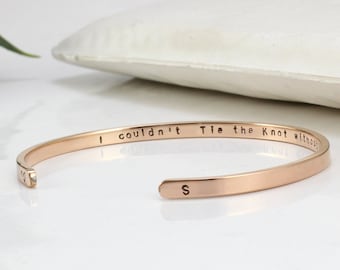 Bridesmaid Proposal Gifts, I couldn't tie the knot without you, Stainless Steel Cuff Bracelet,  Personalized, Silver Rose Gold, Jewelry