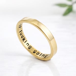 Custom Strength Ring, Keep Fucking Going Ring, Inspirational - Motivational - Divorse Ring Gift, Inside Engraved, Self Love Ring, St. Steel