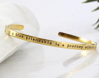 Friendship Bracelet, Jewelry Gift for Friend, A True Friendship Is A Journey Without an End, Cuff, Personalized, Best Friend, Birthday Gift