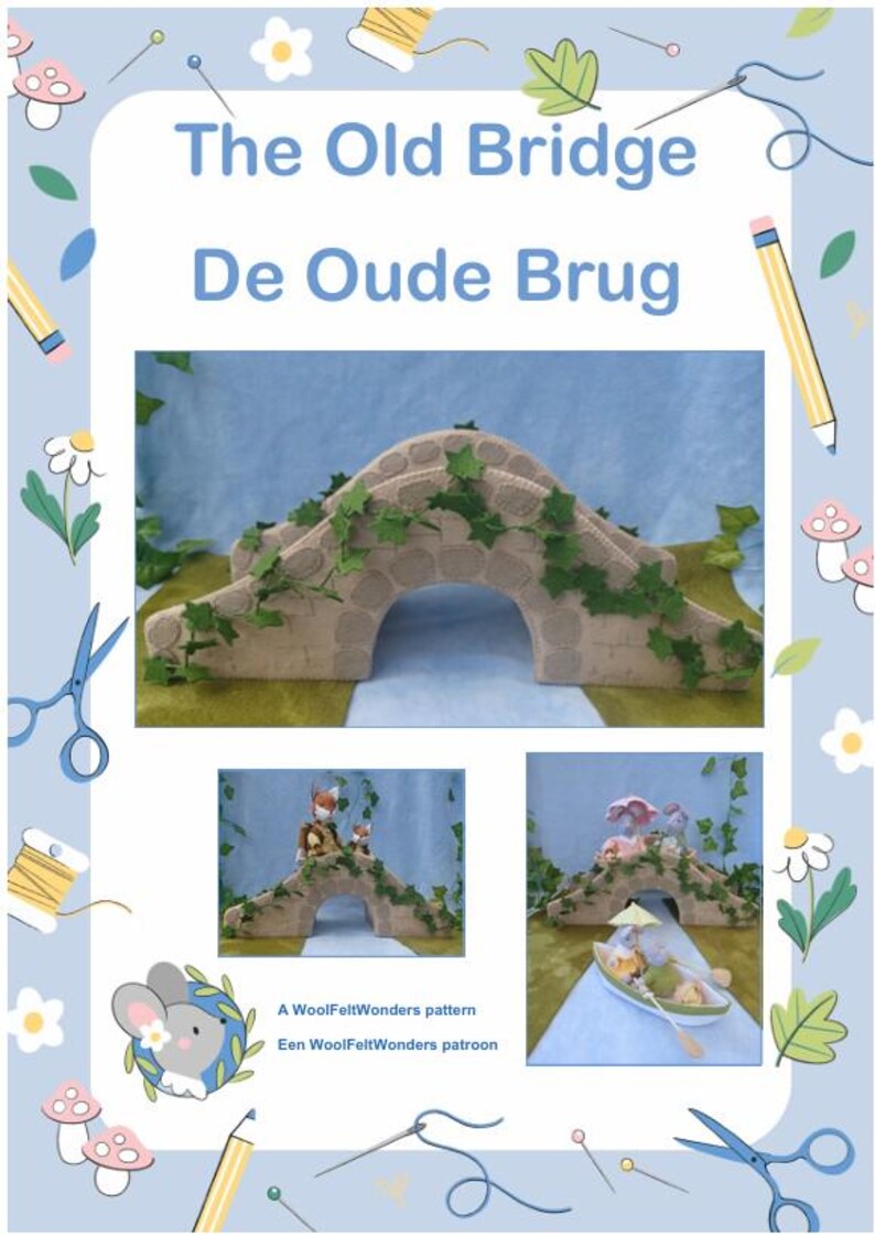 In this picture; the front page of a PDF hand sewing pattern from WoolFeltWonders to make an old style bridge from wool felt. The pattern is decorated with a blue edge with sewing supplies and has pictures of the bridge and the other patterns that go well with this bridge, a family of elagant mice or a pair of foxes. All patterns from WoolFeltWonders.