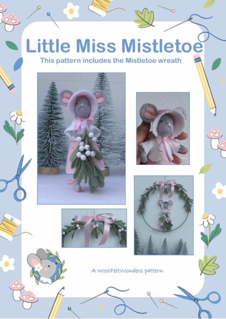 In this picture: the first page of a PDF hand sewing pattern from WoolFeltwonders by Tintangel, to make a felt mouse, dressed in pink and white clothing, dress, cape and bonnet, holding a bunch of mistletoe between her hands, all made from felt. A lovely DIY project to make a sweet Christmas decoration.