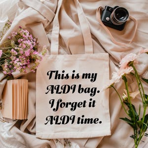 This is my ALDI bag, I Forget it ALDI time. | Reusable Tote | Reusable Grocery Bag | Cotton Bag | Eco Friendly | Reusable Bag
