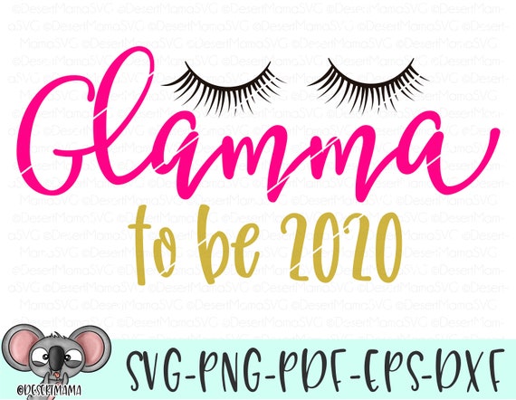 Glamma To Be 2020 Svg Eps Dxf Png Cricut Or Cameo Scan N Etsy