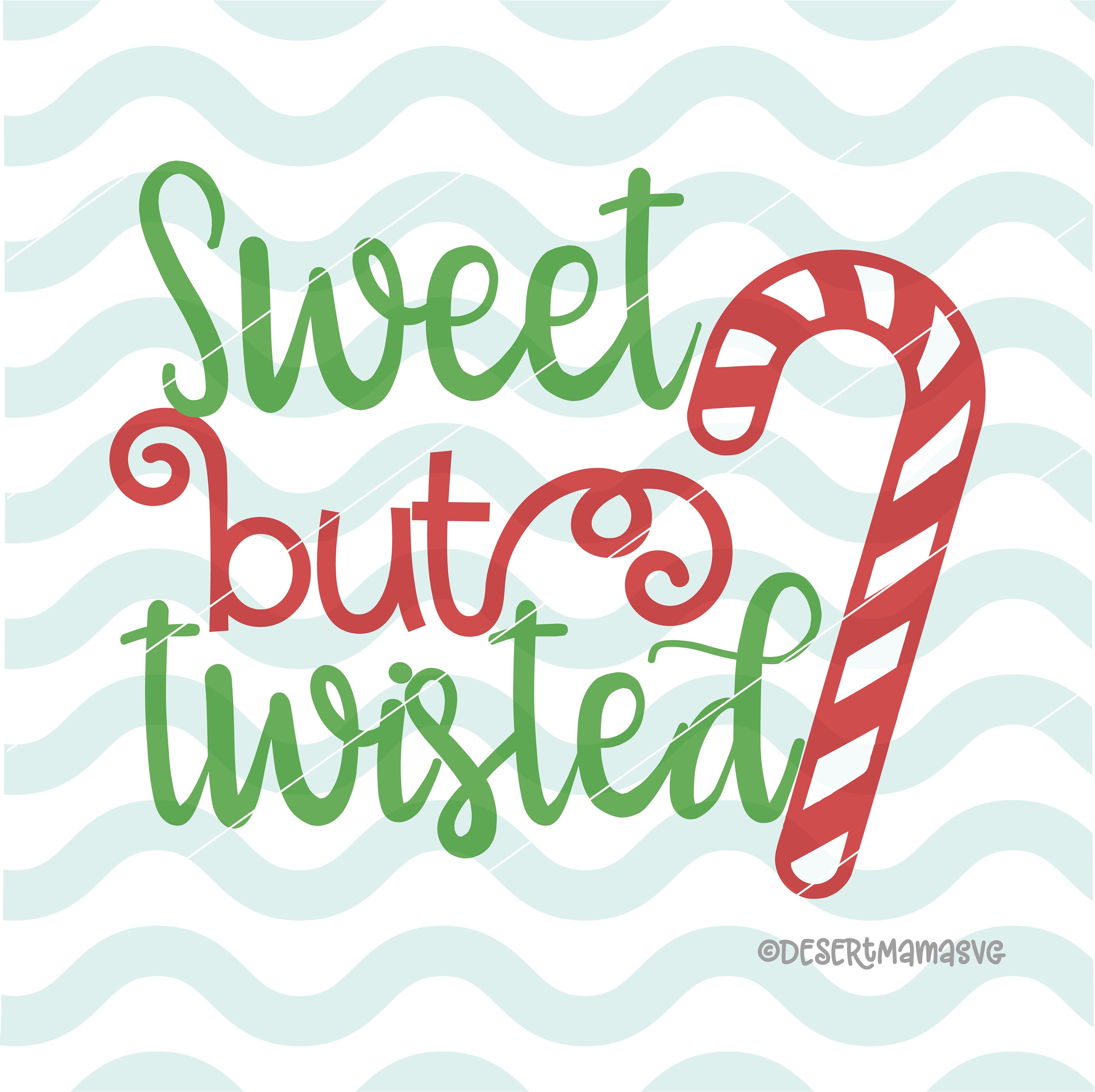 Sweet but twisted SVG eps dxf png cricut cameo scan N cut cut file christmas svg candy cane svg peppermint svg sweet twisted