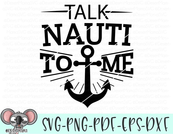 Talk Nauti To Me SVG dxf cut file cricut cameo Nautical | Etsy