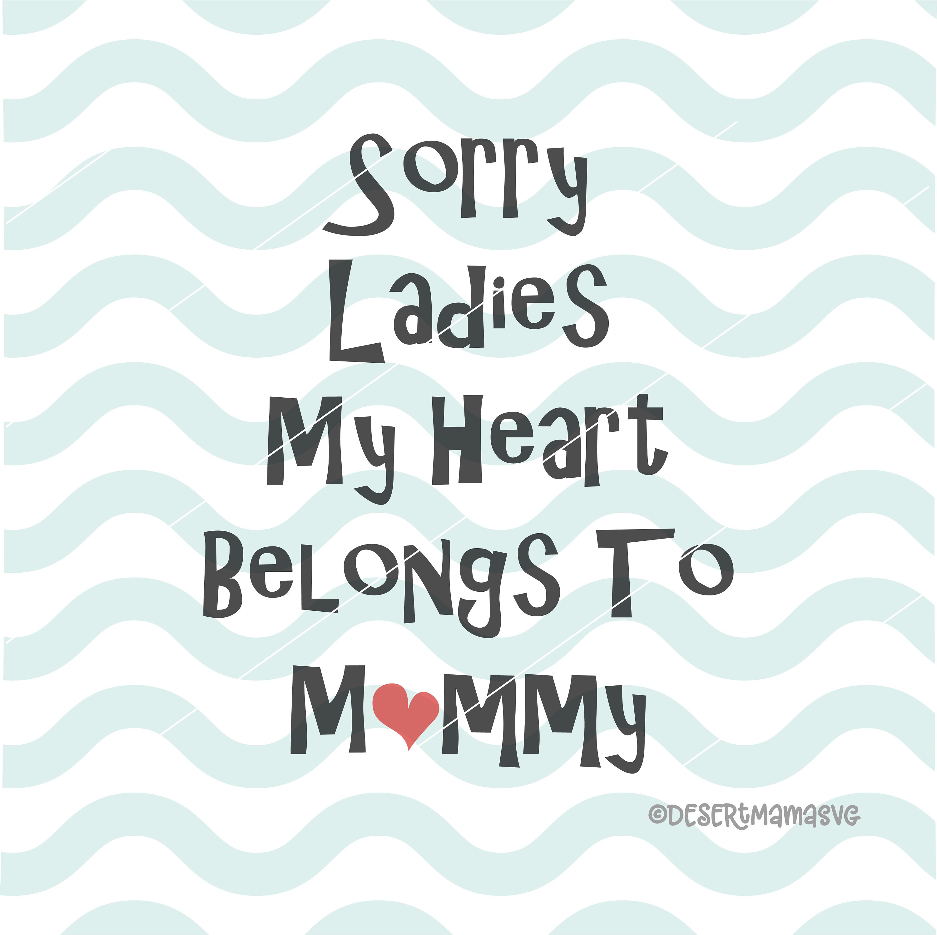 Download Sorry ladies my heart belongs to mommy svg eps dxf png | Etsy