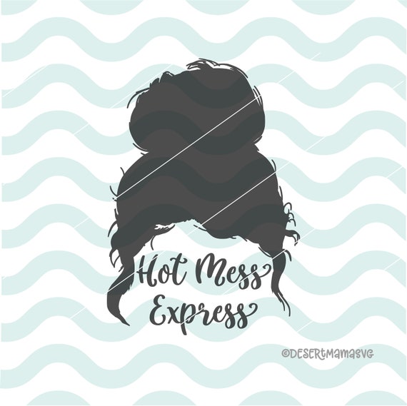 Download Hot mess express svg eps dxf png cricut or cameo scan N | Etsy