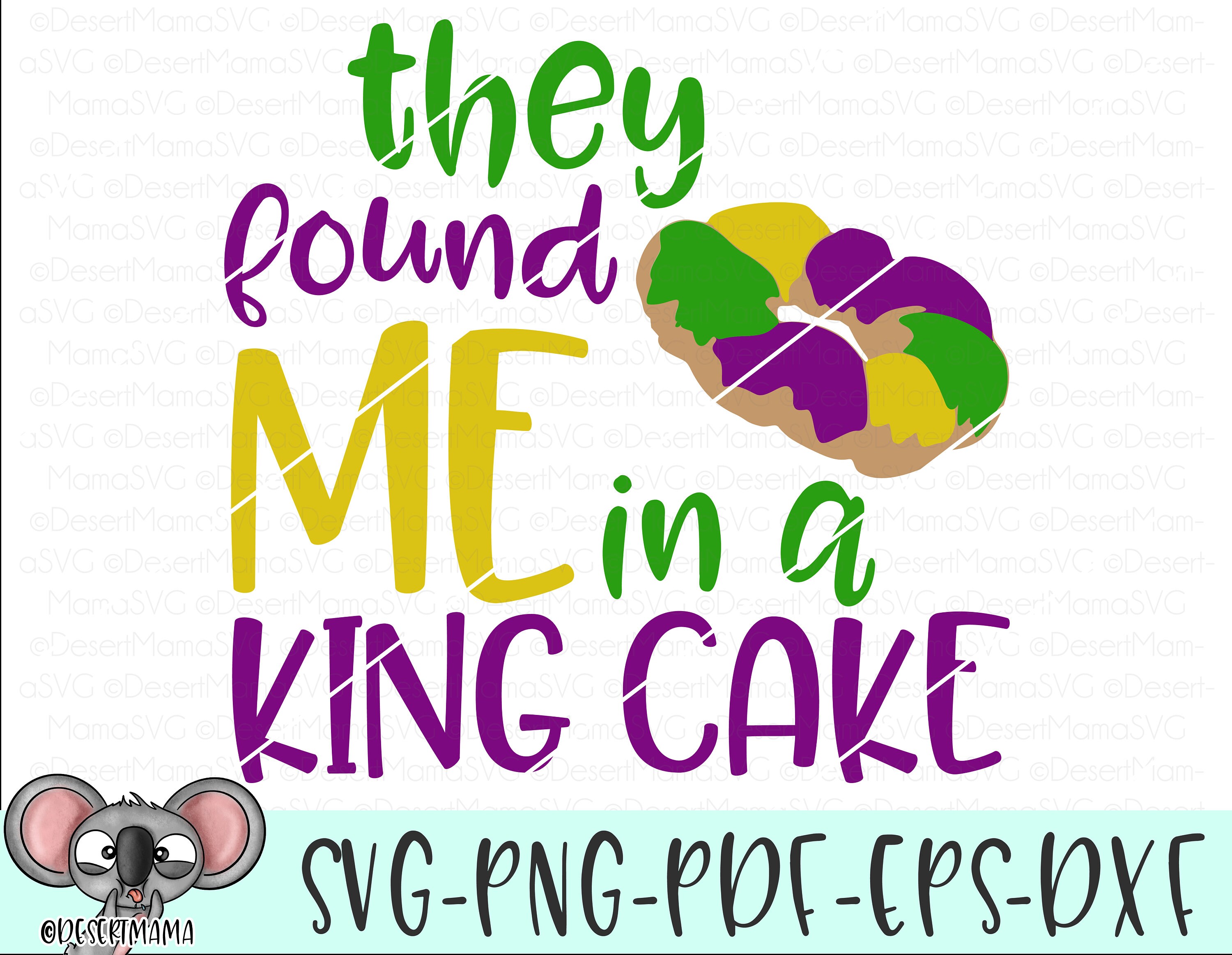 They found me in a king cake svg eps dxf png cricut or Etsy