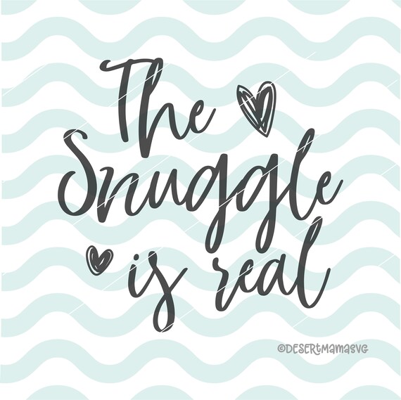 The snuggle is real svg eps dxf png cricut cameo scan N Etsy