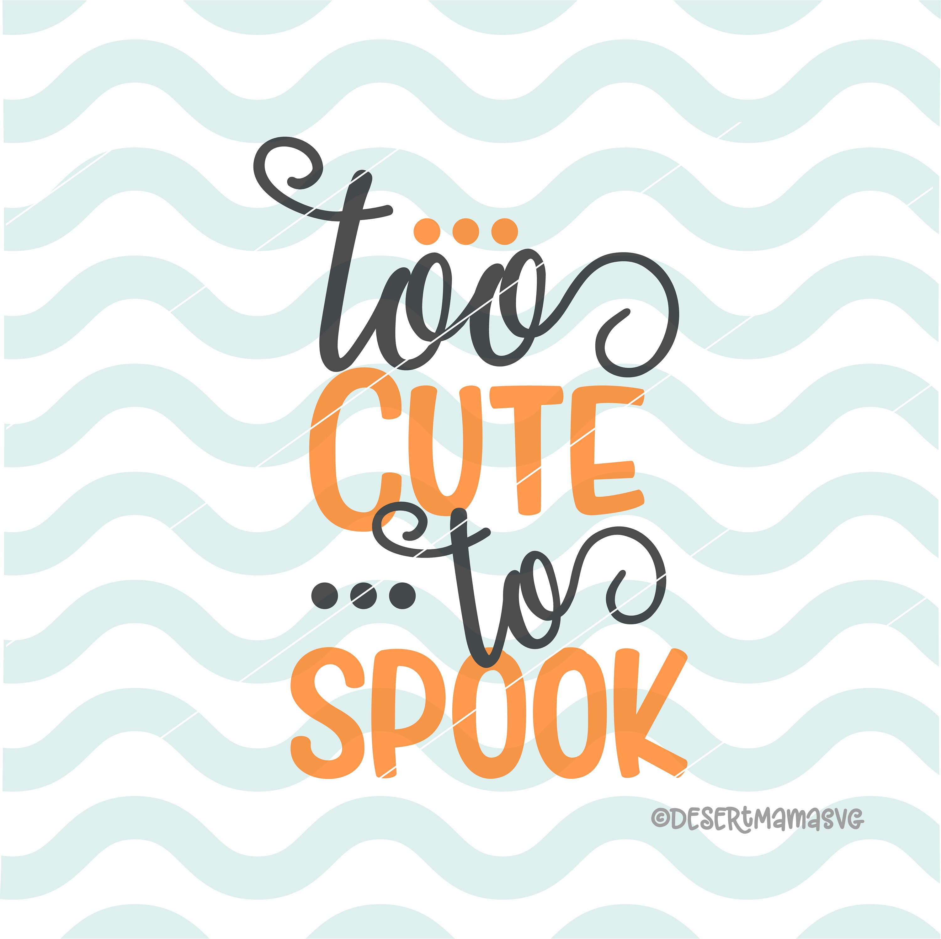 Download Too cute to spook SVG dxf png cricut cameo cut file | Etsy