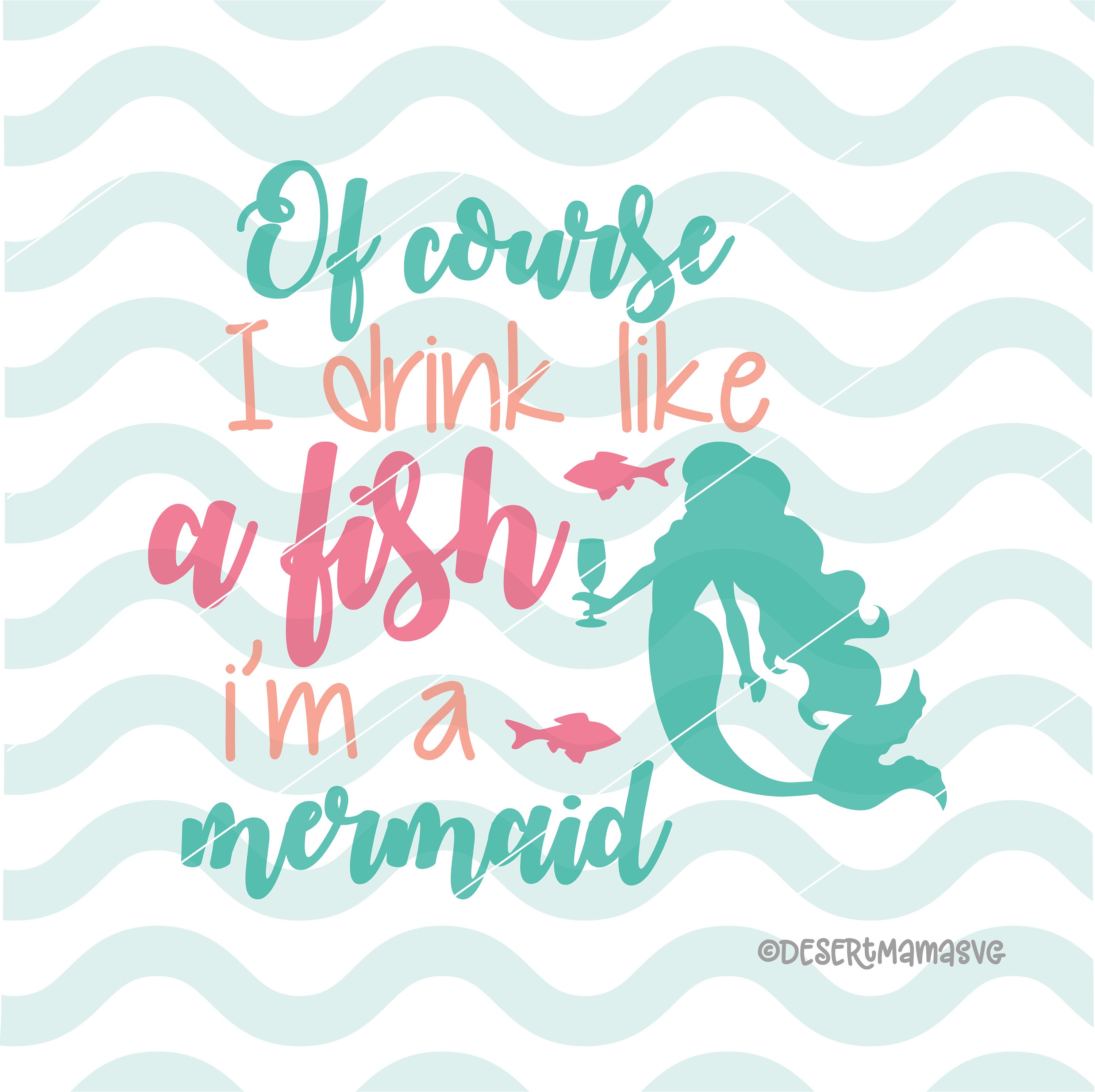 Download Of course I drink like a fish i'm a mermaid svg eps dxf | Etsy
