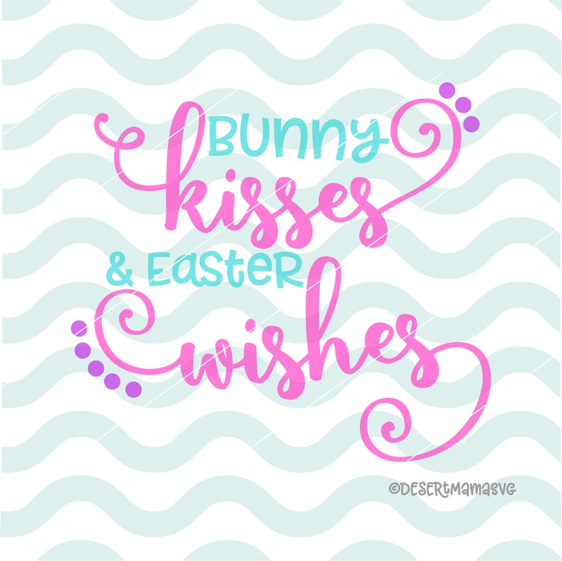 Download Bunny Kisses & Easter Wishes SVG dxf cricut cameo cut | Etsy