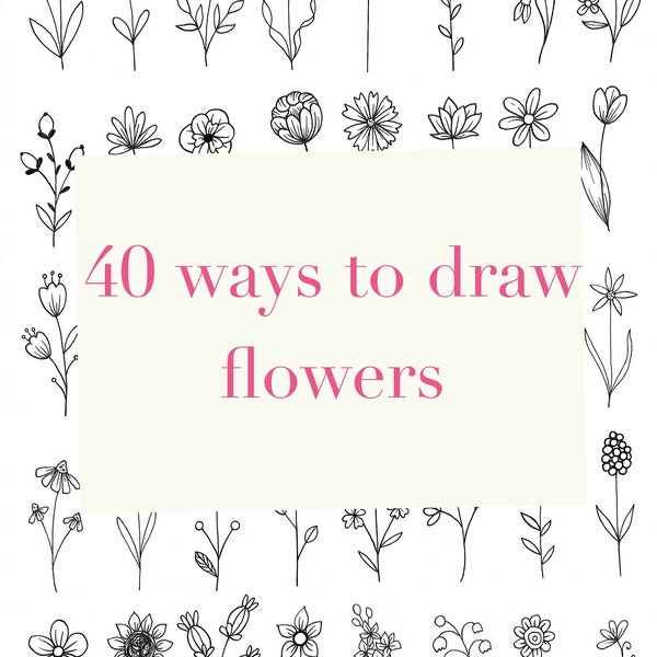 40 Möglichkeiten, Blumen zu zeichnen/ Druckbare Arbeitsblätter
