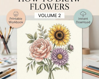 How to Draw Flowers Volume 2, Realistic Floral Worksheets (Digital Download)